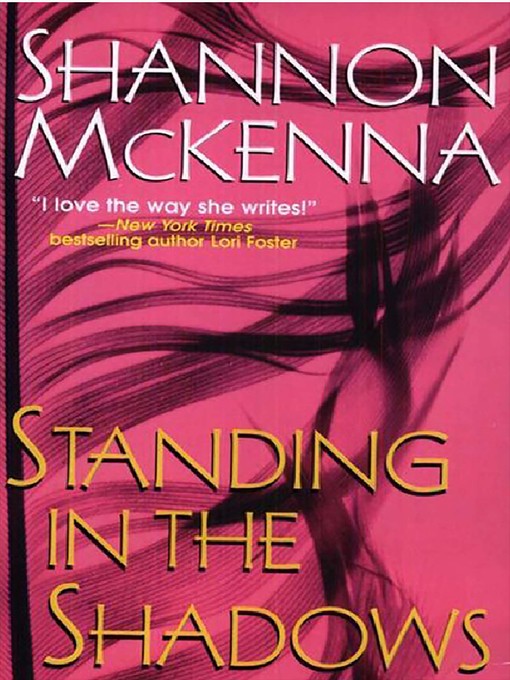 Title details for Standing In the Shadows by Shannon McKenna - Available